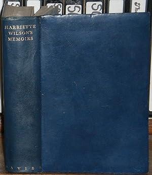 Harriette Wilson's Memoirs of herself and others. (Reprinted in full from the original edition). ...