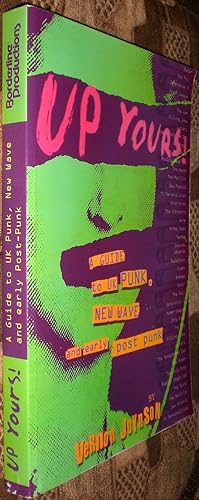 Bild des Verkufers fr Up Yours! : A Guide to UK Punk, New Wave, and early post punk. zum Verkauf von James Hawkes