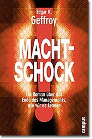 Bild des Verkufers fr Machtschock!: Ein Roman ber das Ende des Managements, wie wir es kennen zum Verkauf von Die Buchgeister