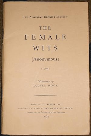 The Female Wits (1704). Introduction by Lucyle Hook.