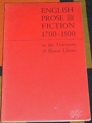 English Prose Fiction 1700-1800 in the University of Illinois Library