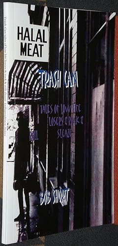 Trash Can: Tales of Low Life Losers & Rock & Roll Sleaze. [London punk memoir].