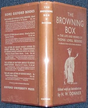 Image du vendeur pour The Browning Box, or The Life and Works of Thomas Lovell Beddoes, as reflected in letters by his friends and admirers. Edited with an introduction by H.W. Donner. mis en vente par James Hawkes