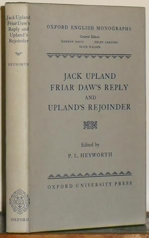 Jack Upland, Friar Daw's Reply, and Upland's Rejoinder. Edited by P.L. Heyworth. [Oxford English ...