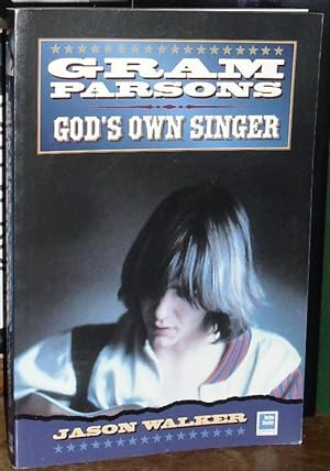 God's Own Singer: A Life of Gram Parsons.
