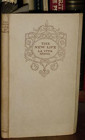 The New Life of Dante Alighieri. Translated by Dante Gabriel Rossetti.