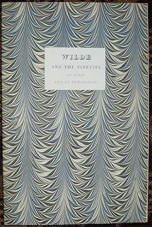 Wilde and the Nineties: An Essay and an Exhibition. Edited by Charles Ryskamp.