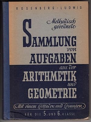 Seller image for Methodisch Geordnete Sammlung Von Aufgabenm Aus Den Arithmetik Und Geometrie Mit Losungen Fur Die 5. Und 6. Klasse for sale by Recycled Books & Music