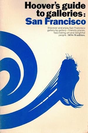 Immagine del venditore per Hoover's Guide to Galleries: San Francisco venduto da LEFT COAST BOOKS