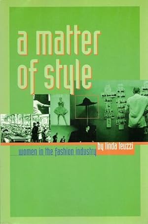 Seller image for A Matter of Style: Women in the Fashion Industry for sale by LEFT COAST BOOKS