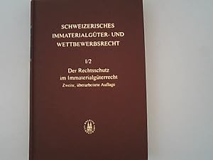 Immagine del venditore per Schweizerisches Immaterialgter- und Wettbewerbsrecht. Band 1 / 2, Der Rechtsschutz im Immaterialgterrecht. venduto da Antiquariat Bookfarm