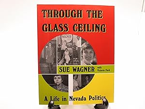 Bild des Verkufers fr Through the Glass Ceiling: A Life in Nevada Politics. zum Verkauf von Zephyr Books