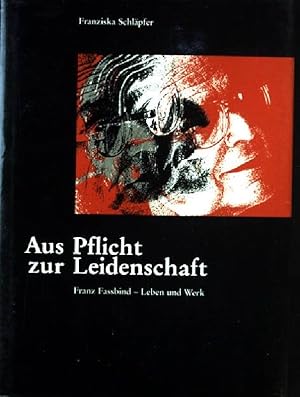 Seller image for Aus Pflicht zur Leidenschaft : Franz Fassbind - Leben und Werk. Werkausgabe ; Bd. 12 for sale by books4less (Versandantiquariat Petra Gros GmbH & Co. KG)