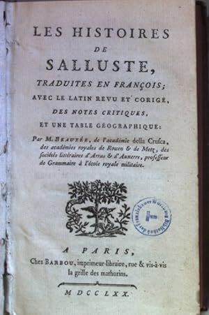 Les histoires de Salluste, traduites en français; avec le latin revu et corrigé, des notes critiq...