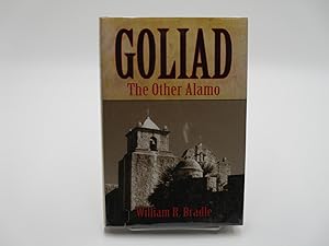 Goliad: The Other Alamo. (Signed).