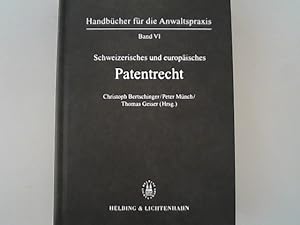 Bild des Verkufers fr Schweizerisches und Europisches Patentrecht. Handbcher fr die Anwaltspraxis, Band VI. zum Verkauf von Antiquariat Bookfarm
