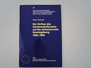 Seller image for Der Einfluss des Gemeinschaftsrechts auf die schweizerische Gesetzgebung 1993-1995. (Swiss Papers on European Integration). for sale by Antiquariat Bookfarm
