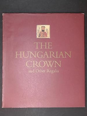 Seller image for The hungarian crown and other regalia. for sale by Wissenschaftliches Antiquariat Zorn