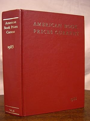 Seller image for AMERICAN BOOK PRICES CURRENT 1985: VOLUME 91, SEPTEMBER 1984-AUGUST 1985 for sale by Robert Gavora, Fine & Rare Books, ABAA