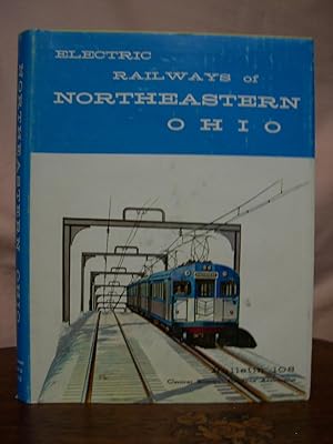 Bild des Verkufers fr ELECTRIC RAILWAYS OF NORTHEASTERN OHIO zum Verkauf von Robert Gavora, Fine & Rare Books, ABAA