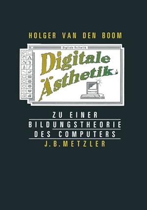 Digitale Ästhetik: Zu einer Bildungstheorie des Computers