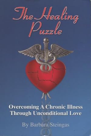 Seller image for The Healing Puzzle: Overcoming A Chronic Illness Through Unconditional Love for sale by Kenneth A. Himber