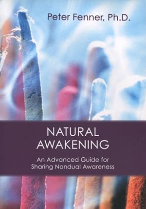 Bild des Verkufers fr Natural Awakening: An Advanced Guide for Sharing Nondual Awareness zum Verkauf von Kenneth A. Himber