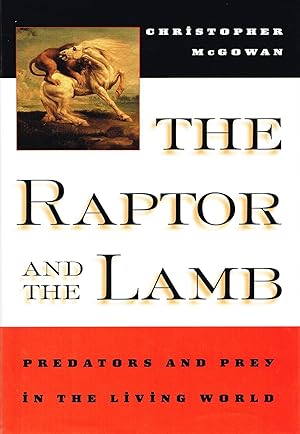The Raptor And The Lamb : Predators And Prey In The Living World :