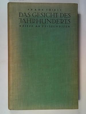Seller image for Das Gesicht des Jahrhunderts. Briefe an Zeitgenossen. for sale by ANTIQUARIAT Franke BRUDDENBOOKS