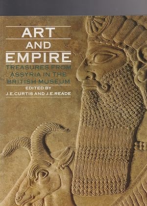Imagen del vendedor de ART AND EMPIRE. Treasures From Assyria in the British Museum a la venta por BOOK NOW