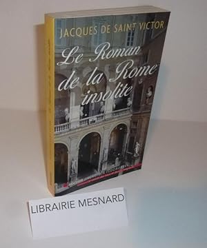 Bild des Verkufers fr Le roman de la Rome Insolite. Paris. ditions du Rocher. 2010. zum Verkauf von Mesnard - Comptoir du Livre Ancien