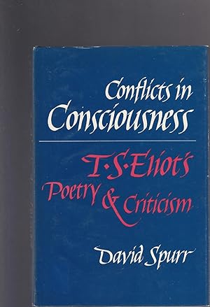 Seller image for CONFLICTS IN CONCIOUSNESS. T.S. Eliot's Poetry & Criticism for sale by BOOK NOW