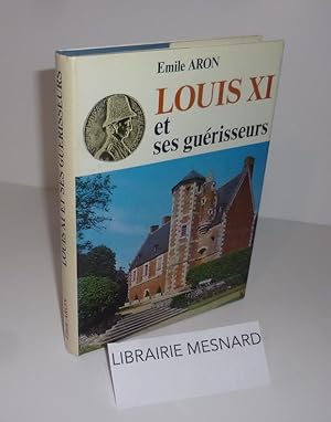 Bild des Verkufers fr Louis XI et ses gurisseurs. CLD. Chambray les Tours. 1983. zum Verkauf von Mesnard - Comptoir du Livre Ancien