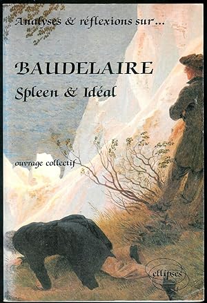 Seller image for Analyses et rflexions sur. Baudelaire, spleen et idal. Ouvrage collectif. for sale by Bouquinerie Aurore (SLAM-ILAB)
