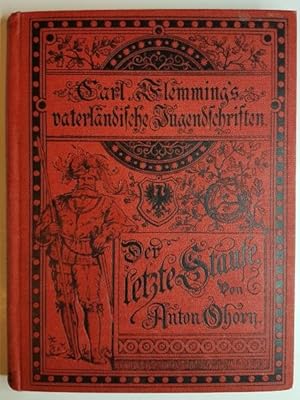 Der letzte Staufe. Geschichtliche Erzählung für die deutsche Jugend. Mit 4 Tafeln von L. Berwald.