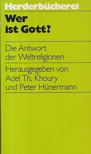 Seller image for Wer ist Gott? : Die Antworten der Weltreligionen. / Herderbcherei ; Bd. 1079. for sale by Versandantiquariat Nussbaum