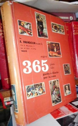 La A. BRANDOLIN s. ar. l. augura 365 giorni felici . GUIDA E DIARIO PER LA CASA 1963