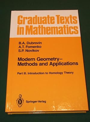 Seller image for Modern Geometry Methods and Applications: Part III: Introduction to Homology Theory (Graduate Texts in Mathematics) for sale by George Jeffery Books