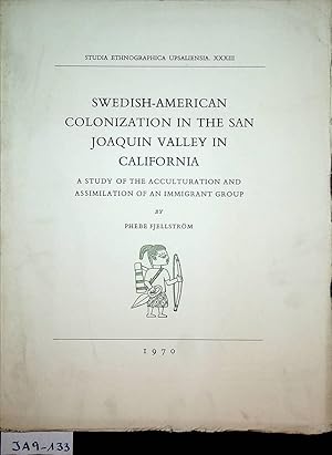 Seller image for Swedish-American colonization in the San Joaquin Valley in California : a study of the acculturation and assimilation of an immigrant group. (=Studia ethnographica Upsaliensia ; 33) for sale by ANTIQUARIAT.WIEN Fine Books & Prints