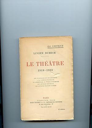 LE THÉATRE . 1918 - 1923 . Les Classiques et les Modernes - A la Comédie Française - Le répertoir...