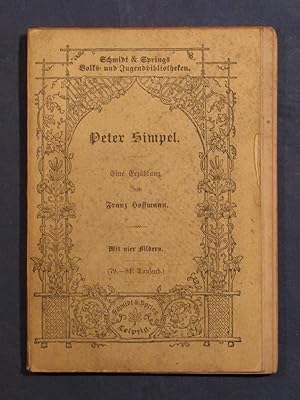 Peter Simpel. Eine Erzählung (= Franz Hoffmanns Volks- und Jugendbibliothek, Bd. 6).