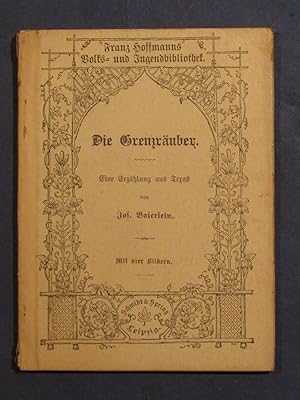 Die Grenzräuber. Eine Erzählung aus Texas (= Franz Hoffmanns Volks- und Jugendbibliothek, Bd.255).