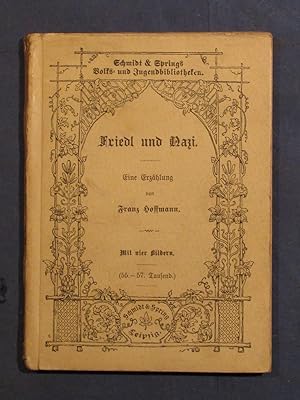 Friedl und Nazi. Eine Geschichte aus dem Tiroler Land (= Franz Hoffmanns Volks- und Jugendbibliot...