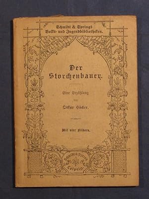 Der Storchenbauer. Eine Dorfgeschichte aus dem badischen Schwarzwald für die Jugend (= Franz Hoff...