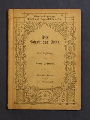 Der Schatz der Inka. Eine Erzählung (= Franz Hoffmanns Volks- und Jugendbibliothek, Bd. 69).