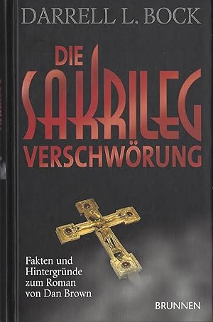 Die Sakrileg Verschwörung- Fakten und Hintergründe zum Roman von Dan Brown