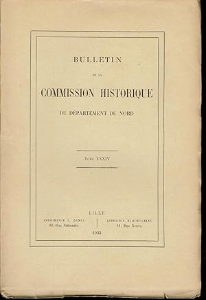 Bulletin de la Commission Historique du Département du Nord. Tome XXXIV. 1933.