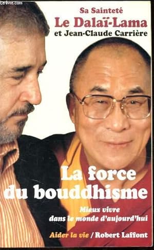 Image du vendeur pour La force du Bouddhisme - Mieux vivre dans le monde aujourd'hui - mis en vente par Le-Livre