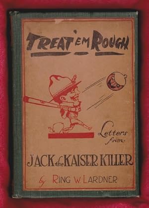 Treat 'em Rough: Letteres from Jack the Kaiser Killer