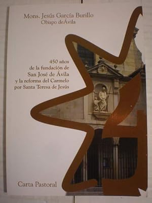 450 Años de la fundación de San José de Avila y la reforma del Carmelo por Santa Teresa de Jesús....